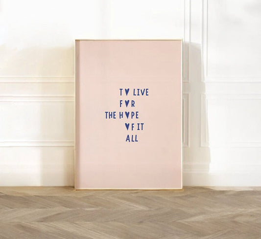 To Live For The Hope Of It All Poster, To live for the hope, Taylor gift, gift, eras Print, swifti Gift, printable art, girly, swiftie-gift